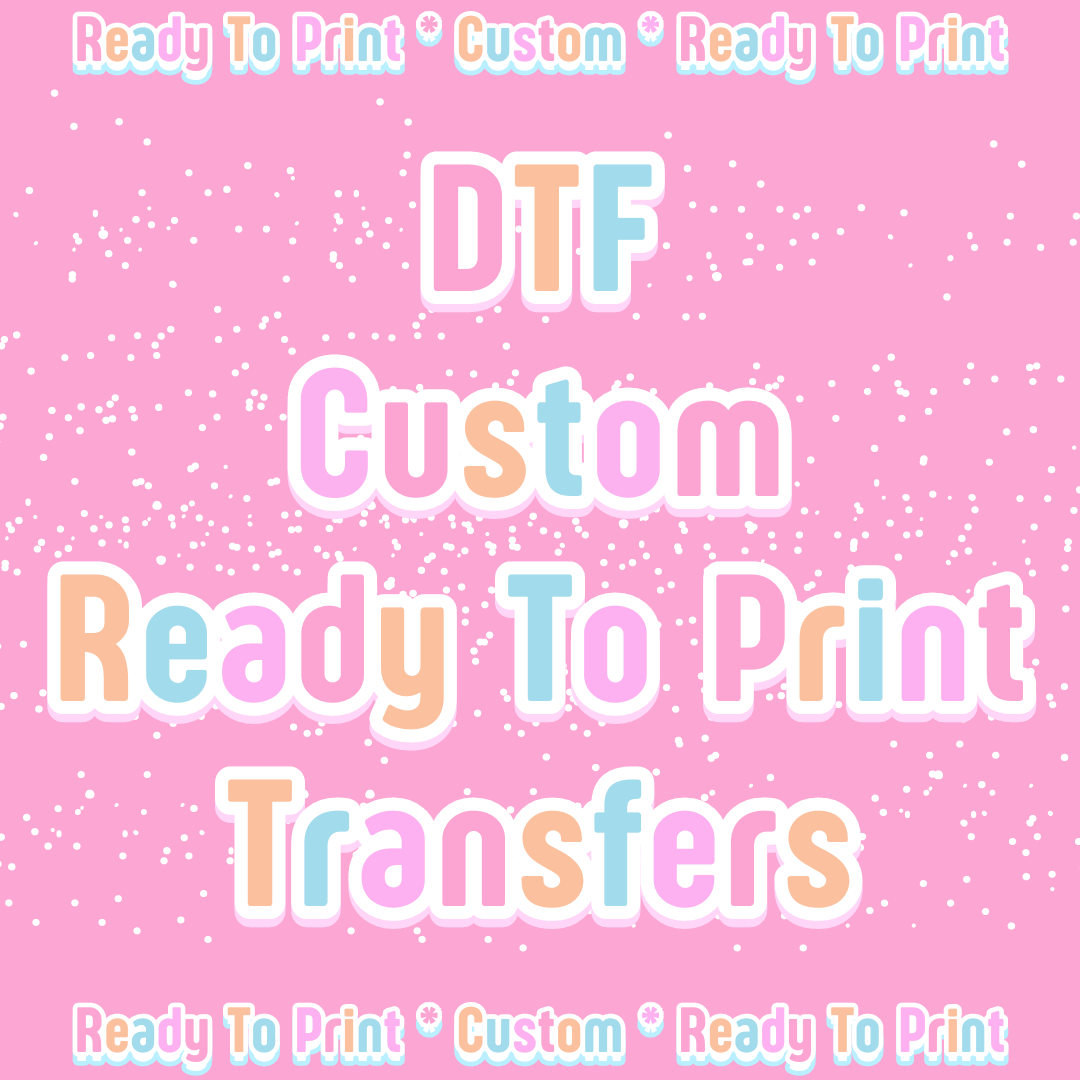 DTF-Custom-Ready To Print