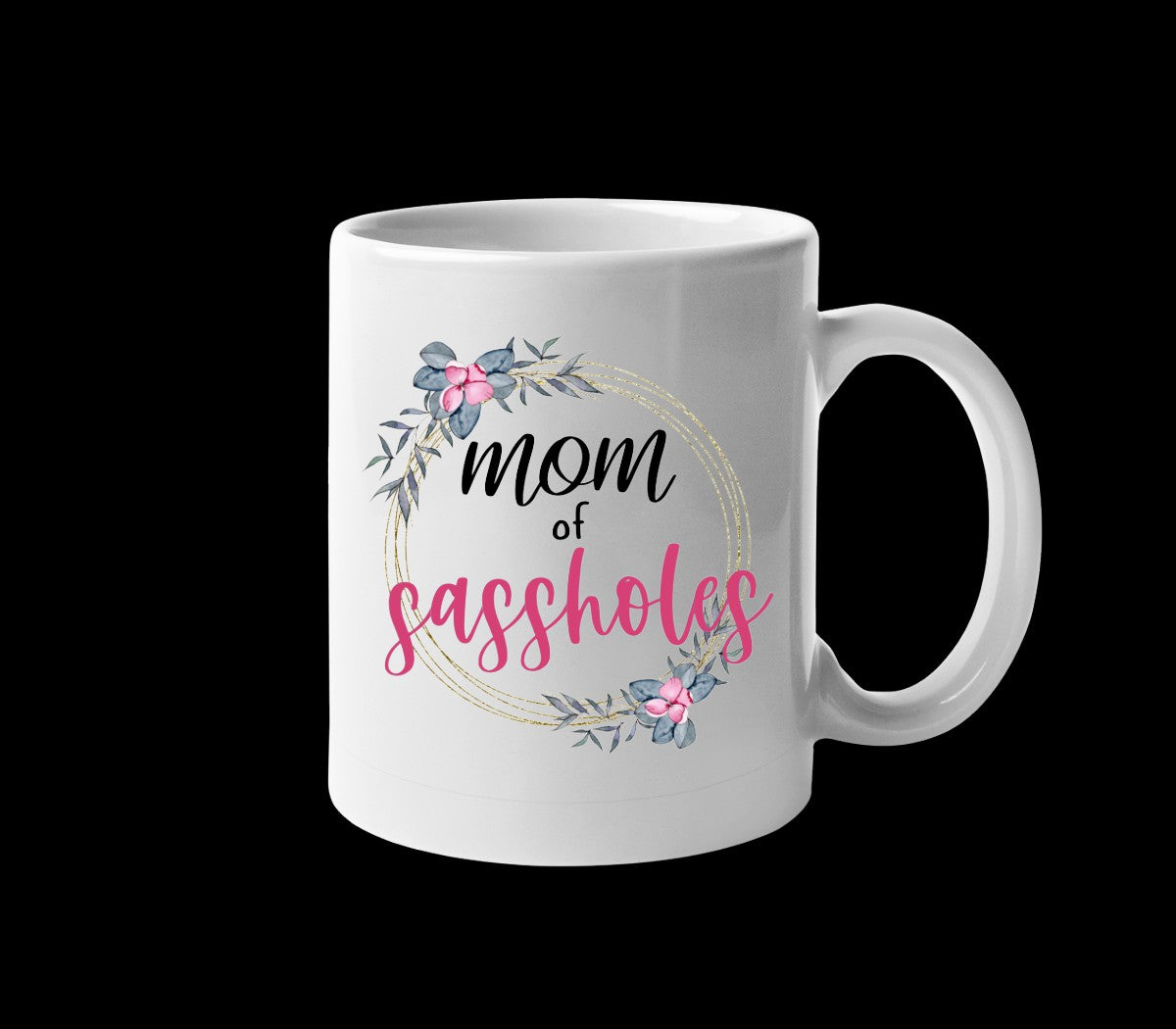 Mom Of Sassholes Digital Design