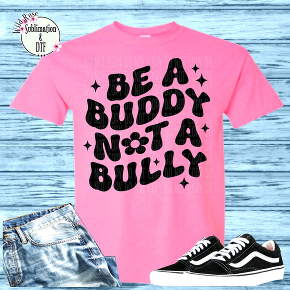 Pink Shirt Day- Be A Buddy Not A Bully-Black