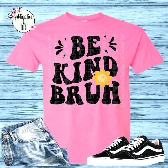 Pink Shirt Day- Be Kind Bruh- Black