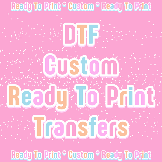 DTF-Custom-Ready To Print