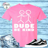 Pink Shirt Day- Dude Be Kind-White-2