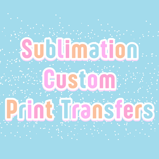 Sublimation Custom Print Transfers