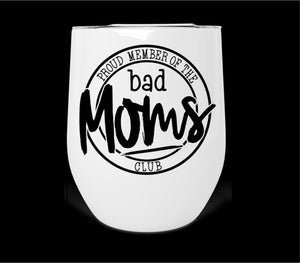 Bad Moms Club Wine Tumbler Print Transfer