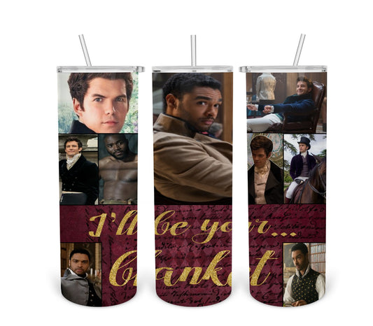 Bridgerton- I'll Be Your Blanket Tumbler Print Transfer