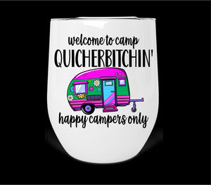 Camp Quitcherbitchin' Wine Tumbler Print Transfer