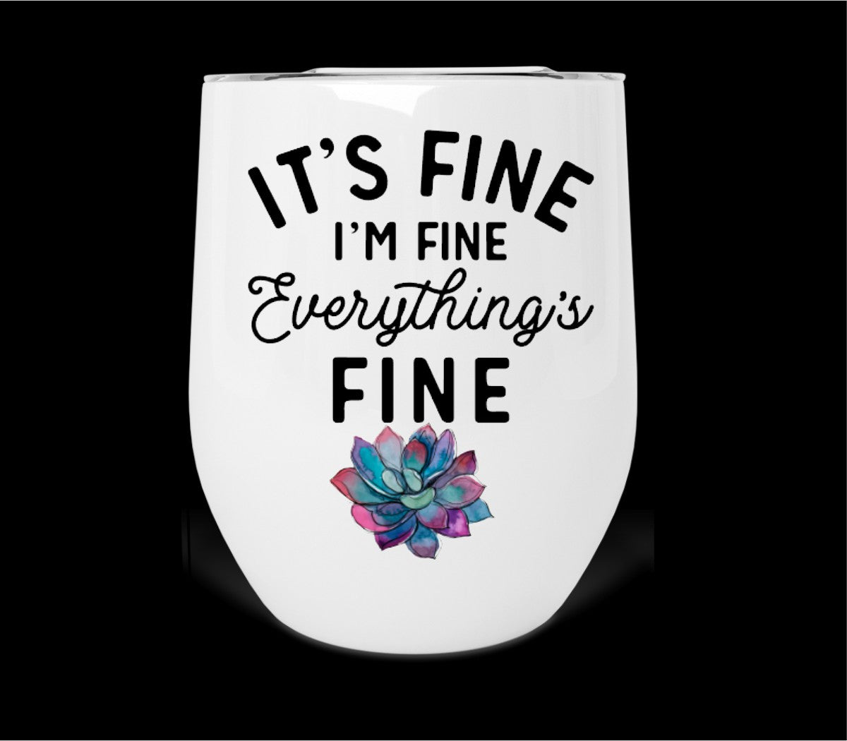 Everything Is Fine Wine Tumbler Print Transfer