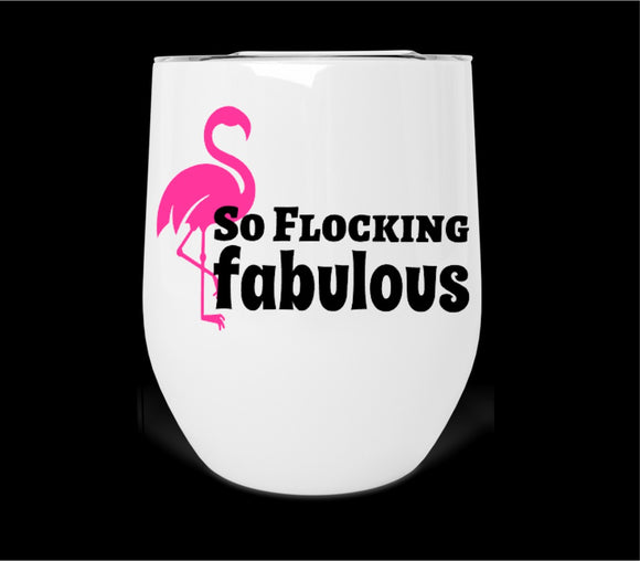 So Flocking Fabulous Wine Tumbler Print Transfer