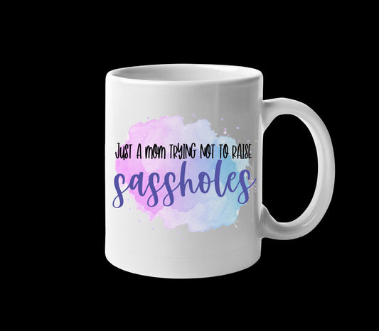 Just A Mom Trying Not To Raise Sassholes Digital Design