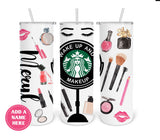 Wake Up And Make Up 20oz Skinny Tumbler Digital Design